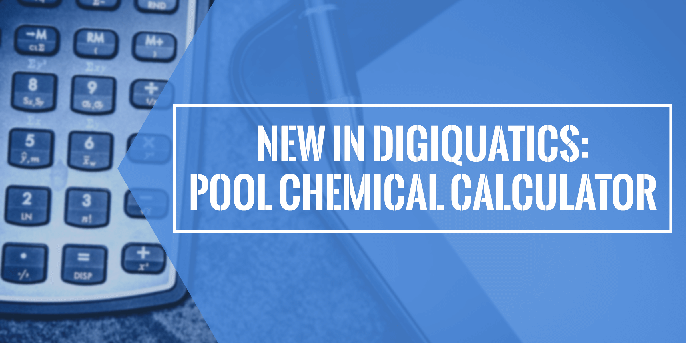 new-in-digiquatics-pool-chemical-calculator